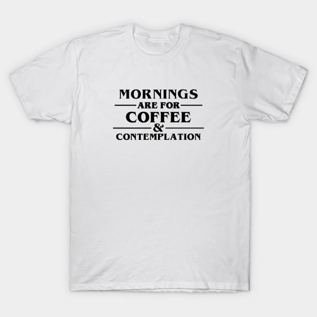 

Men Black Print T-shirt Morning Are For Coffee And Contemplation. No-Cut Transfer Paper Print Cotton Tshirt L білий