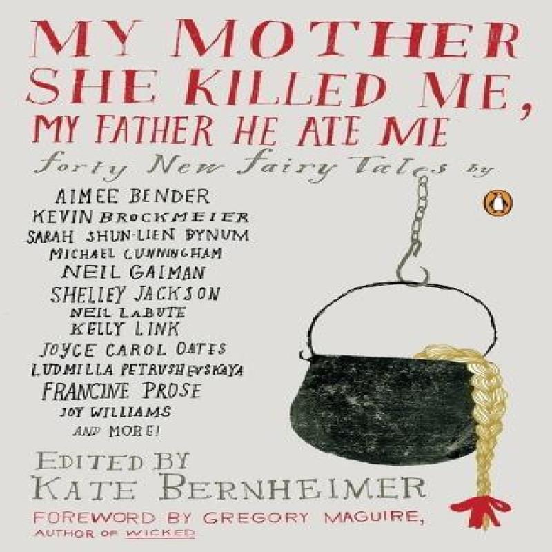 My Mother She Killed Me My Father He Ate Me Paperback Book 9780143117841