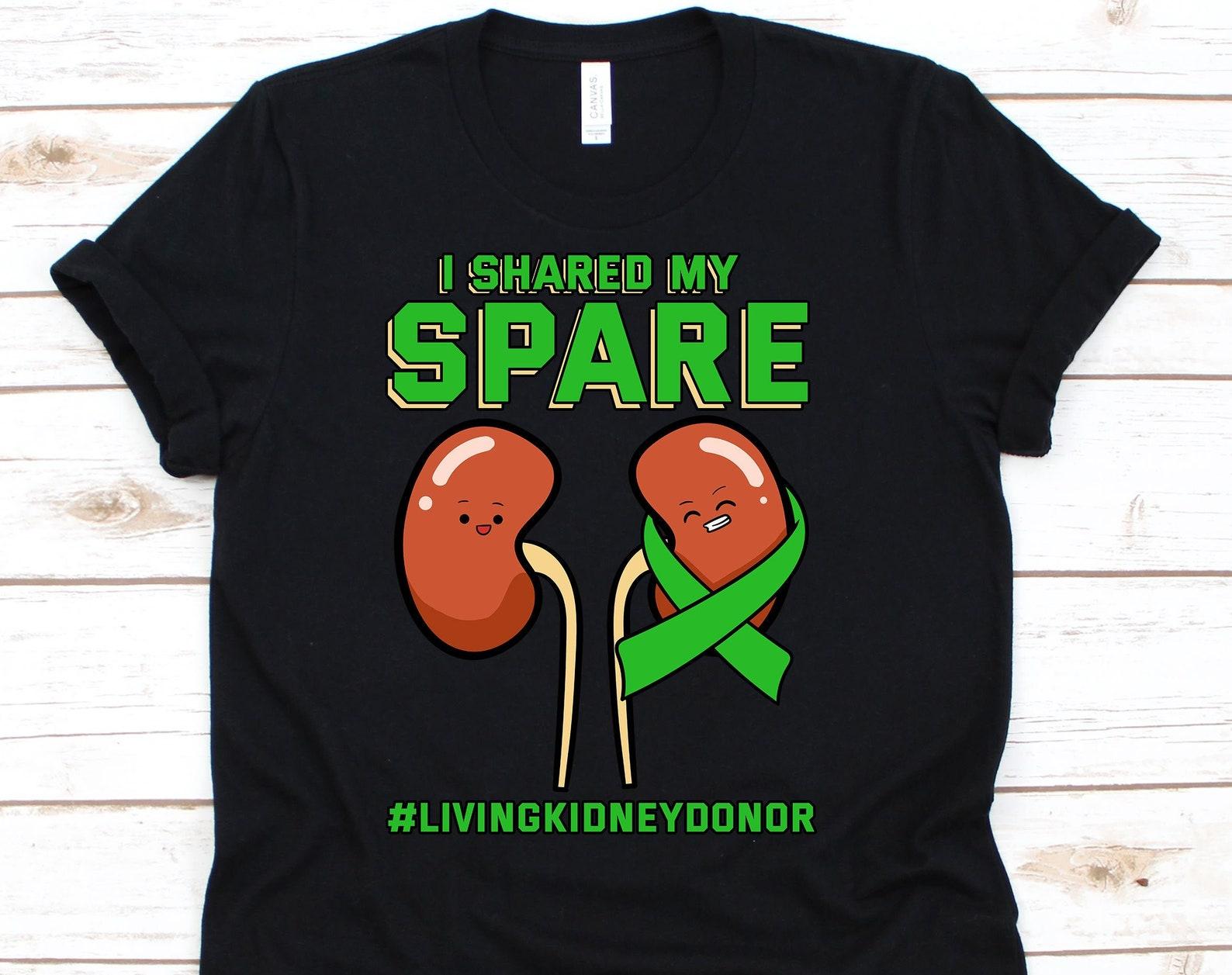 I Shared My Spare, Kidney Donor Shirt, Organ Donation, Organ Transplant, Organ Donor Shirt, Organ Donor Gift, Kidney Shirt S