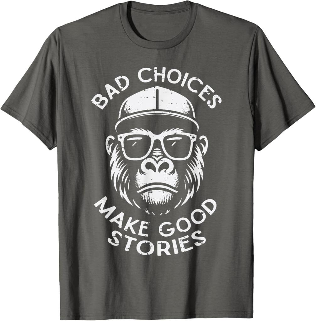Bad Choices Make Good Stories Gorilla Graphic Tee Breathable Cotton Casual TShirt for Men Women