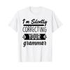 Im Silently Correcting Your Grammar Funny Sarcastic Quote T Shirt Vintage Fashion Slightly Casual Versatile