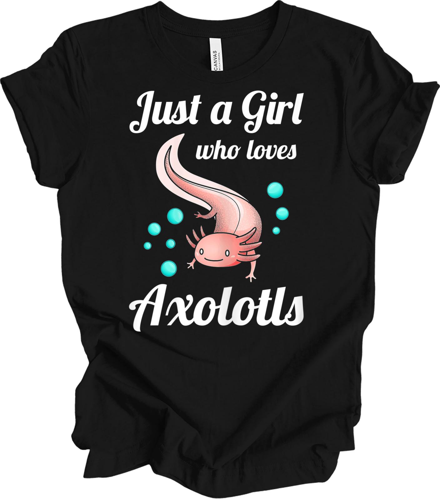 Just a Girl Who Loves Axolotls Shirt Cute Kawaii Pink Axolotl Gift for Girls XXXXL