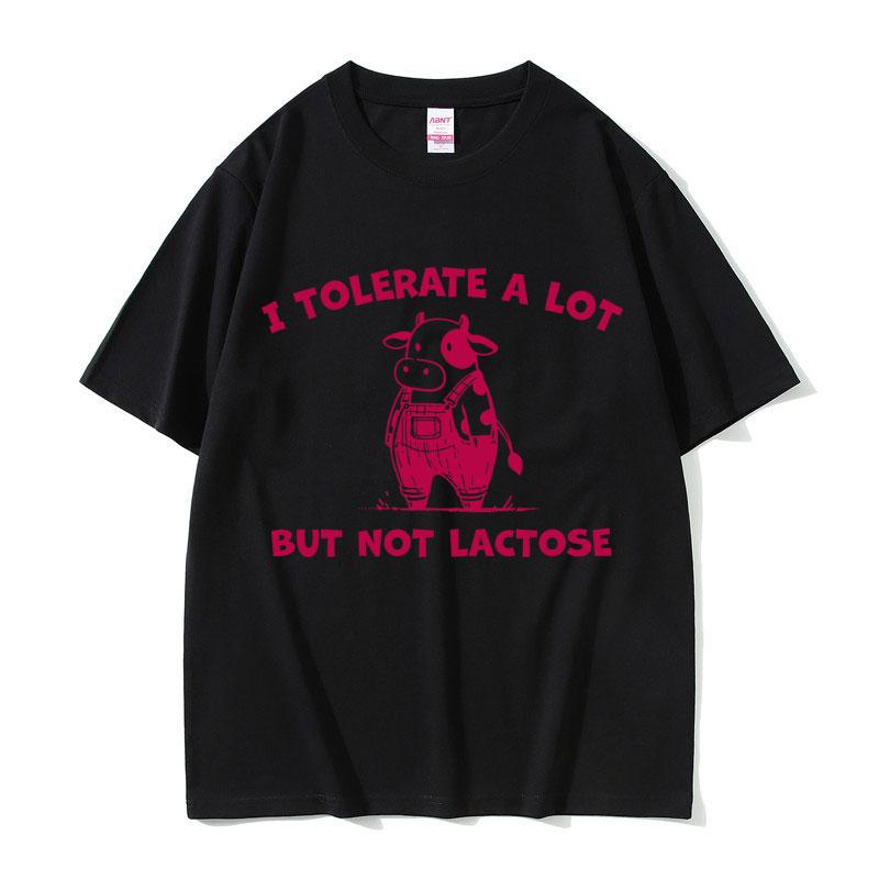 I Tolerate A Lot But Not Lactose Tshirt Cute Funny Cow Meme T Shirts Unisex Women Casual Humor Oversized Tshirts Male Cotton Tees
