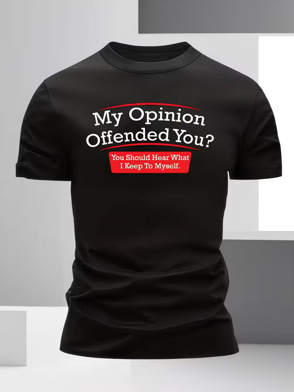 My Opinion Offended You Sarcastic Novelty Pattern T-Shirt XL