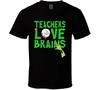 Teachers Love Brains Funny Halloween Costume Gift T Shirt Mens Kids Womens Boys Girls Children