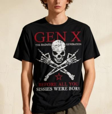 Geração X A Geração Durona Antes de Todos Vocês Maricas Nascem Camiseta