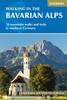 The Walking In the Bavarian Alps : 70 Mountain Walks and Treks In Southern Germany Book