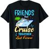 Les Amis Qui Croisent Ensemble Durent Toujours T-shirt Décontracté Noir Drôle Thème Croisière(1)