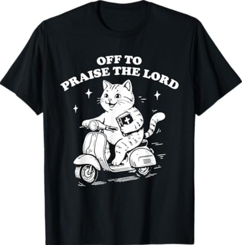 Off to Praise The Lord Funny Christian Cat Faith Humor T-Shirt S разноцветный