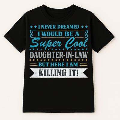 Funny Daughter In Law Shirt Super Cool Daughter In Law Killing It Humor Tee In Law Joke Shirt