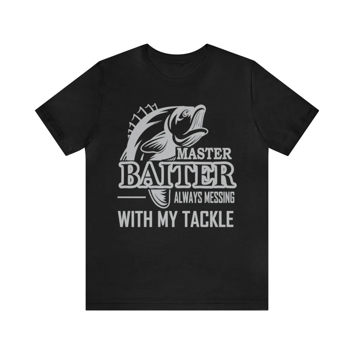 Master Baiter T shirt, Funny Fishing T shirt, Men s Tee Shirt Outdoor Sports 3XL
