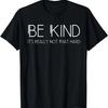 Be Kind It's Really Not That Hard Quote Women Men Costume T-Shirt(2)