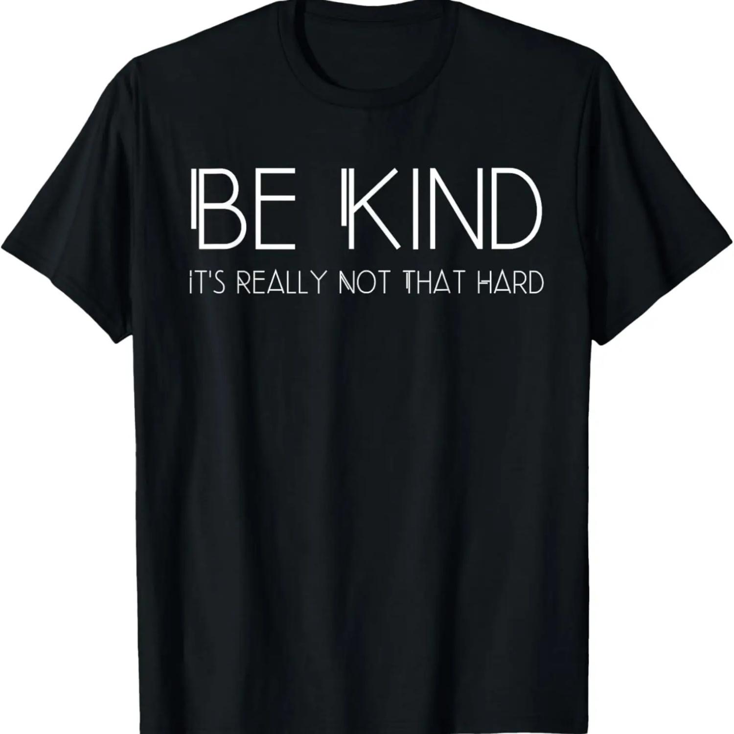 

Be Kind It s Really Not That Hard Quote Women Men Costume T-Shirt(2) XXXXXL чорний