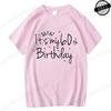 Its My 60th Birthday Print Women Unisex TShirt 60th Birthday Party Crew Graphic Tees TShirts for Women Tees Streetwear