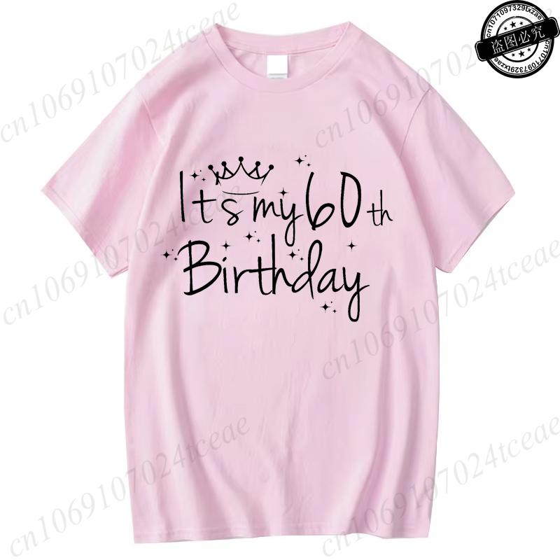 Its My 60th Birthday Print Women Unisex TShirt 60th Birthday Party Crew Graphic Tees TShirts for Women Tees Streetwear