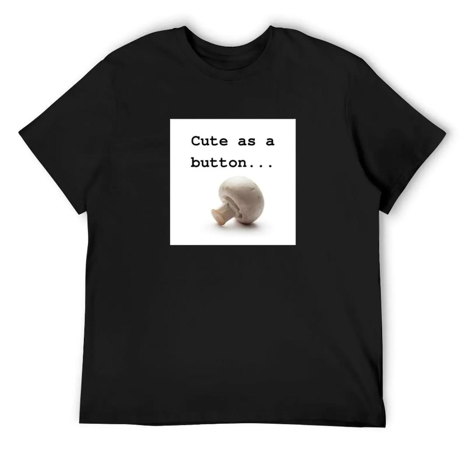 

Cute As A Button T-Shirt oversize t-shirts man affliction shirts boys animal print anime shirts men XXXXXL чорний