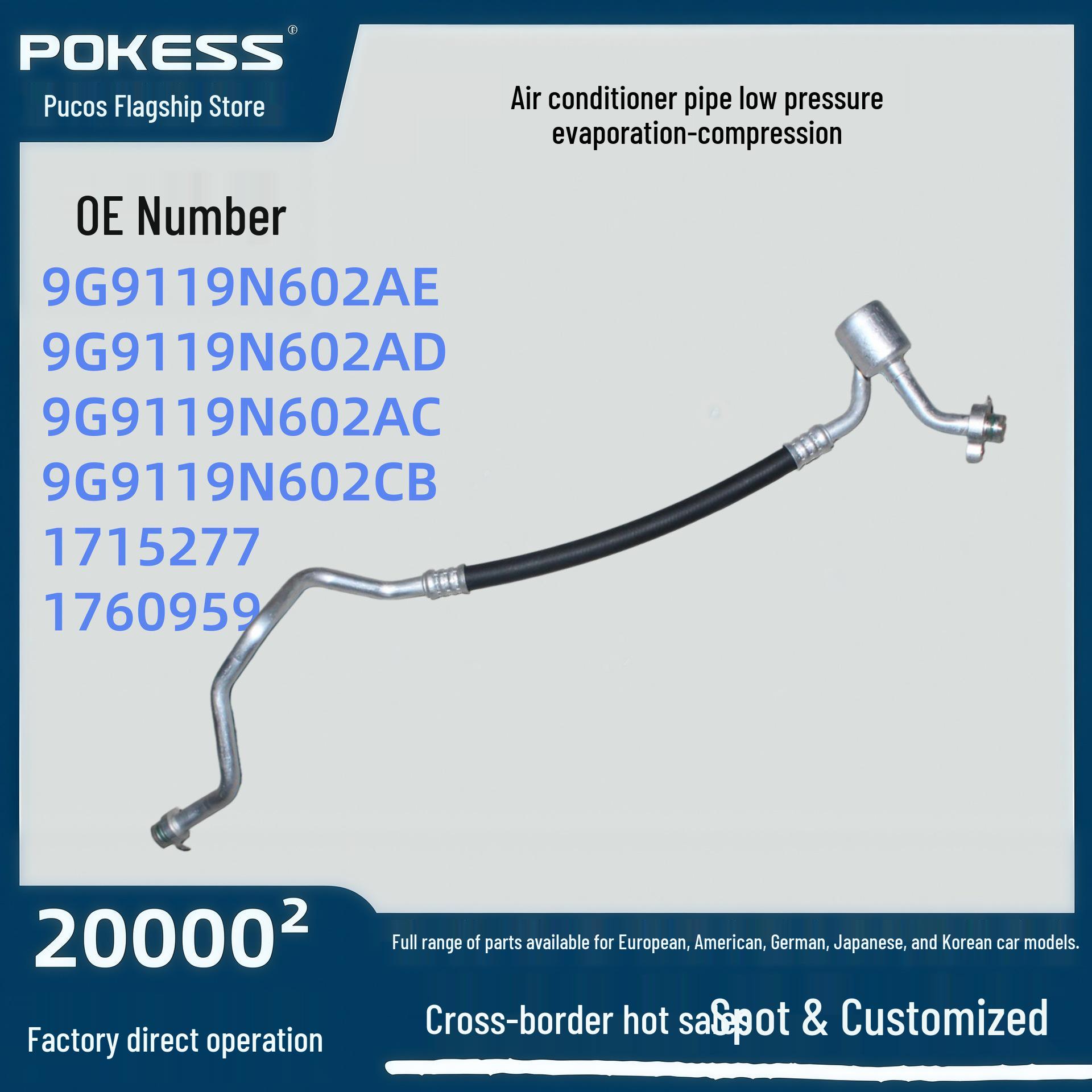 

9g9119n602ad for Ford Mondeo 11 A/C Hose Low Pressure Evap-Press 9g9119n602ac. Pokess/PU Kesi
