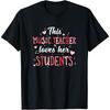 This Music Teacher Loves Her Students, Teachers Valentine T-Shirt