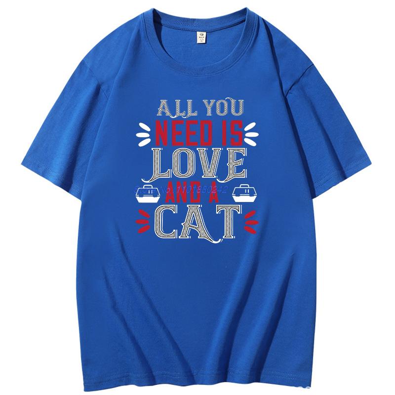 All You Need Is Love And A Cat Graphic T Shirts New In Tops And Tshirts High Quality Short Sleeve Tee Cotton Mens Tshirts