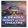 A Deadly Night At the Theatre by Katy Watson Hardback Book 9781408720448