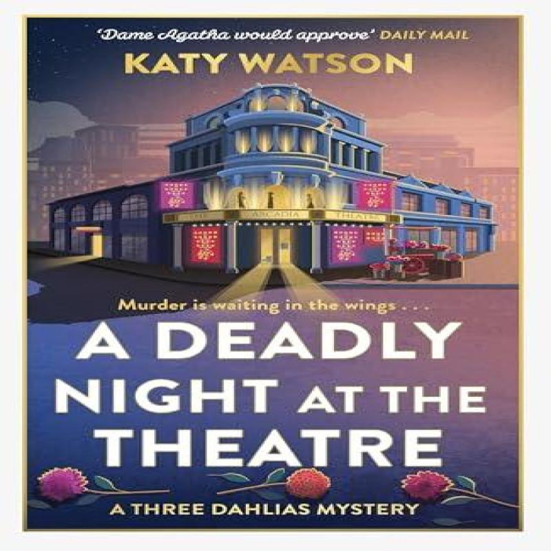 A Deadly Night At the Theatre by Katy Watson Hardback Book 9781408720448