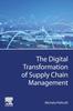 The The Digital Transformation of Supply Chain Management Book