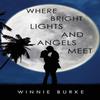 Where Bright Lights and Angels Meet by Winnie Burke Paperback Book 9781800742901