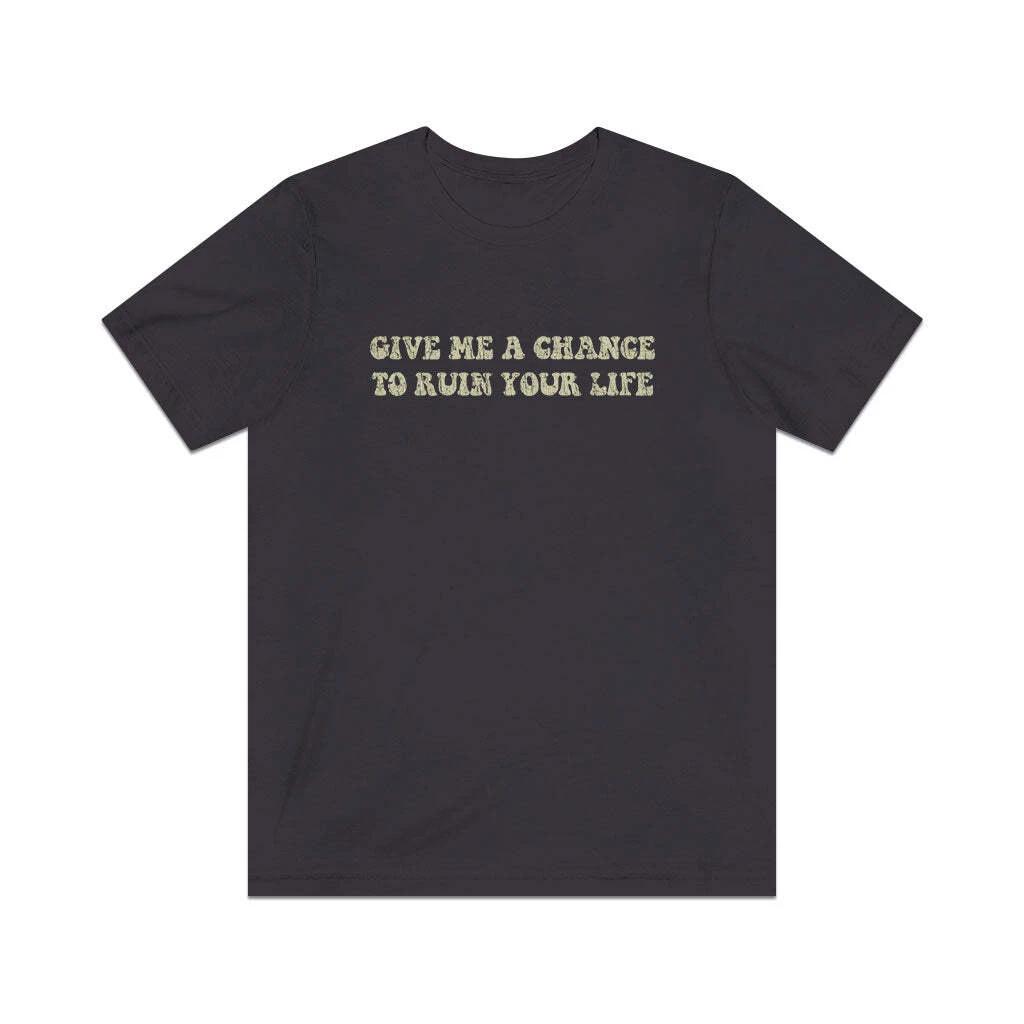 Give Me A Chance To Ruin Your Life 1978 Vintage Men s T shirt 3XL