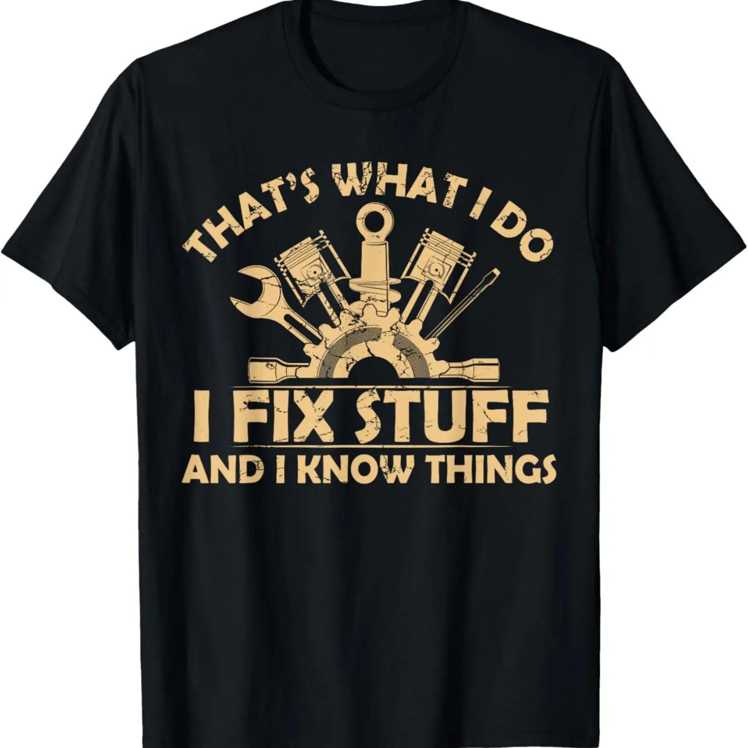 funny I fix Stuff and I Know Things-Mechanic Engineer Garage T-Shirt S чёрный