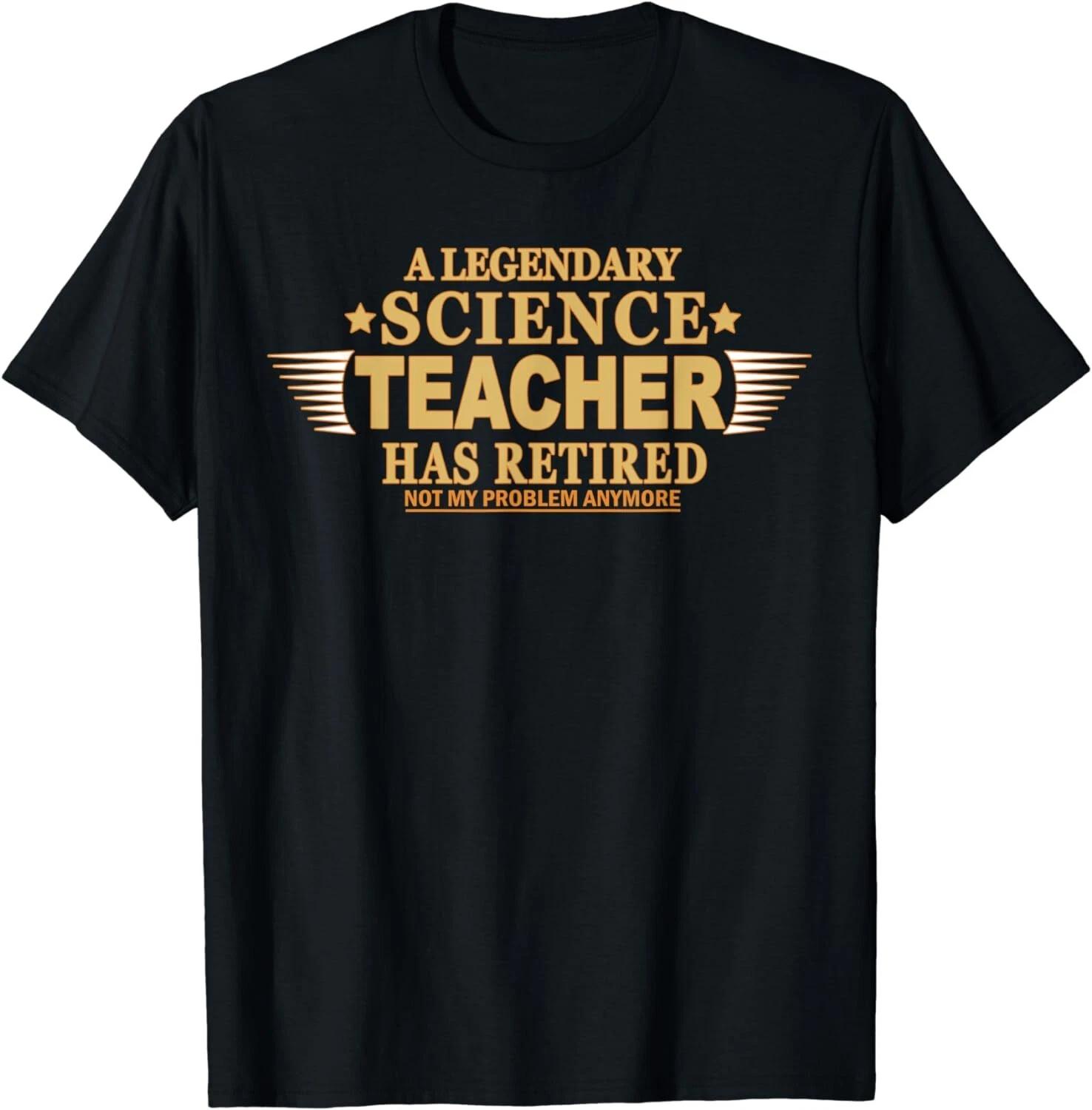 A legendary Science Teacher Has Retired Gift Unisex T-Shirt XL