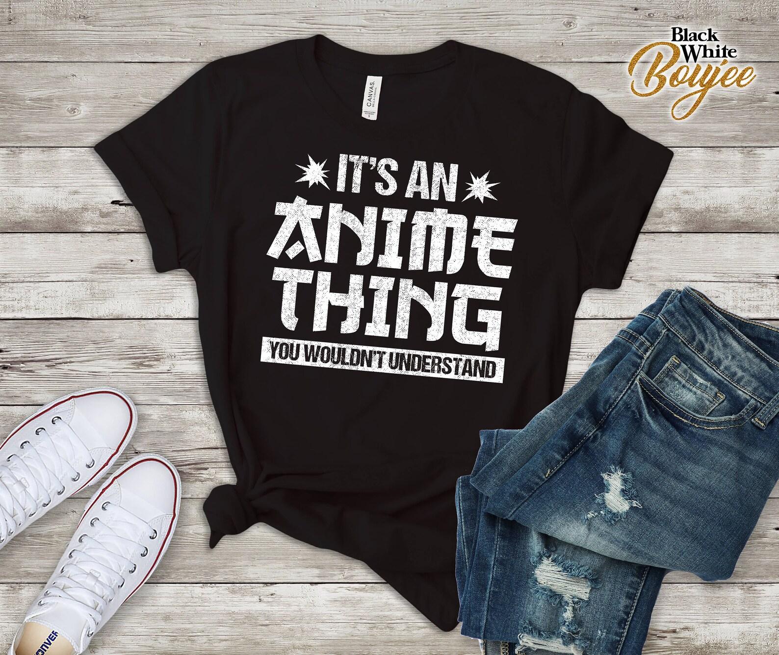 It s An Anime Thing You Wouldn t Understand, Anime T-Shirt, Funny Anime Lover Outfit, Anime Humor Shirt S