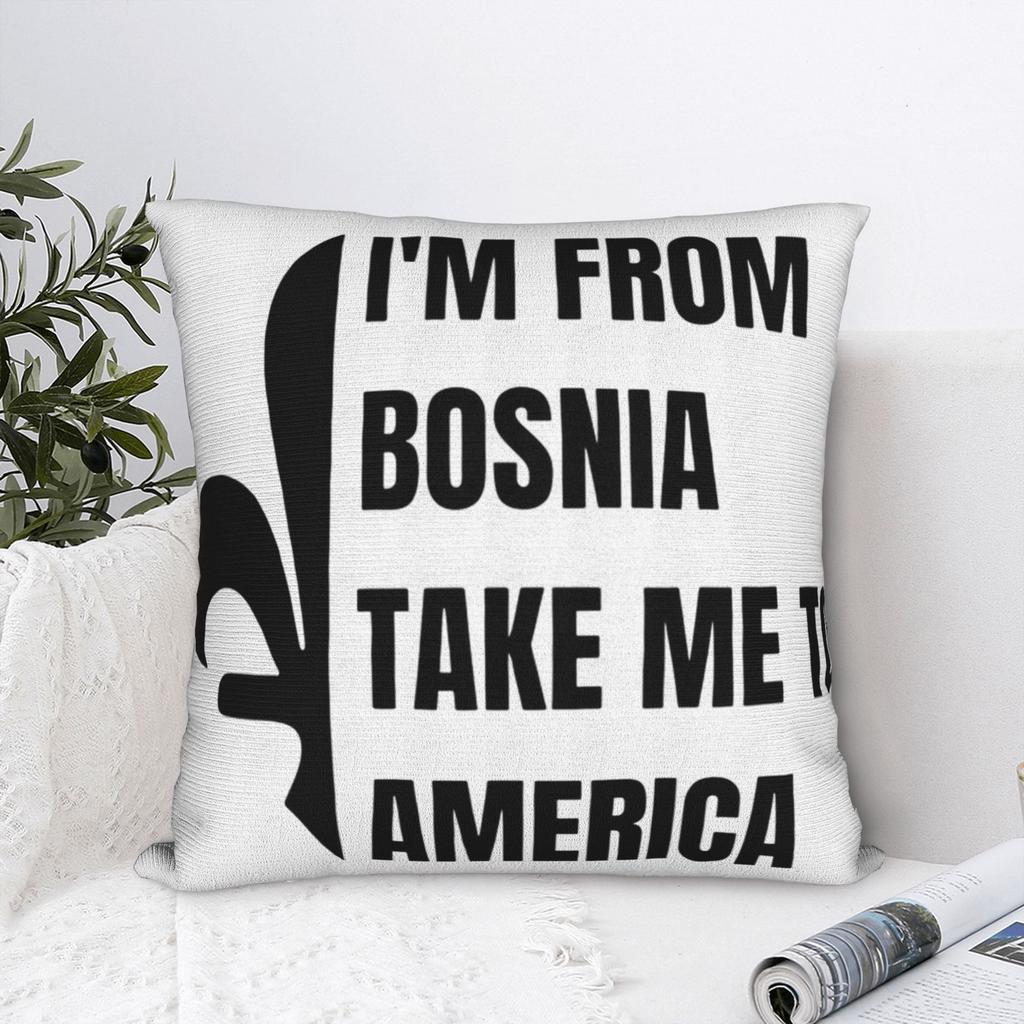 Ich bin aus Bosnien Bring mich nach Amerika Kissenbezug Zubehör Bedruckter Kissenbezug Geschenk Überwurf-Kissenbezug Zuhause Mehrere Größen