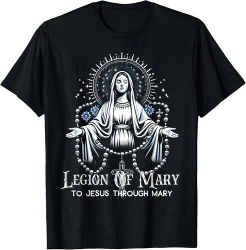 Legion Of Mary To Jesus Our Through Mary Lady Catholic TShirt Unisex T-Shirt XXXXL
