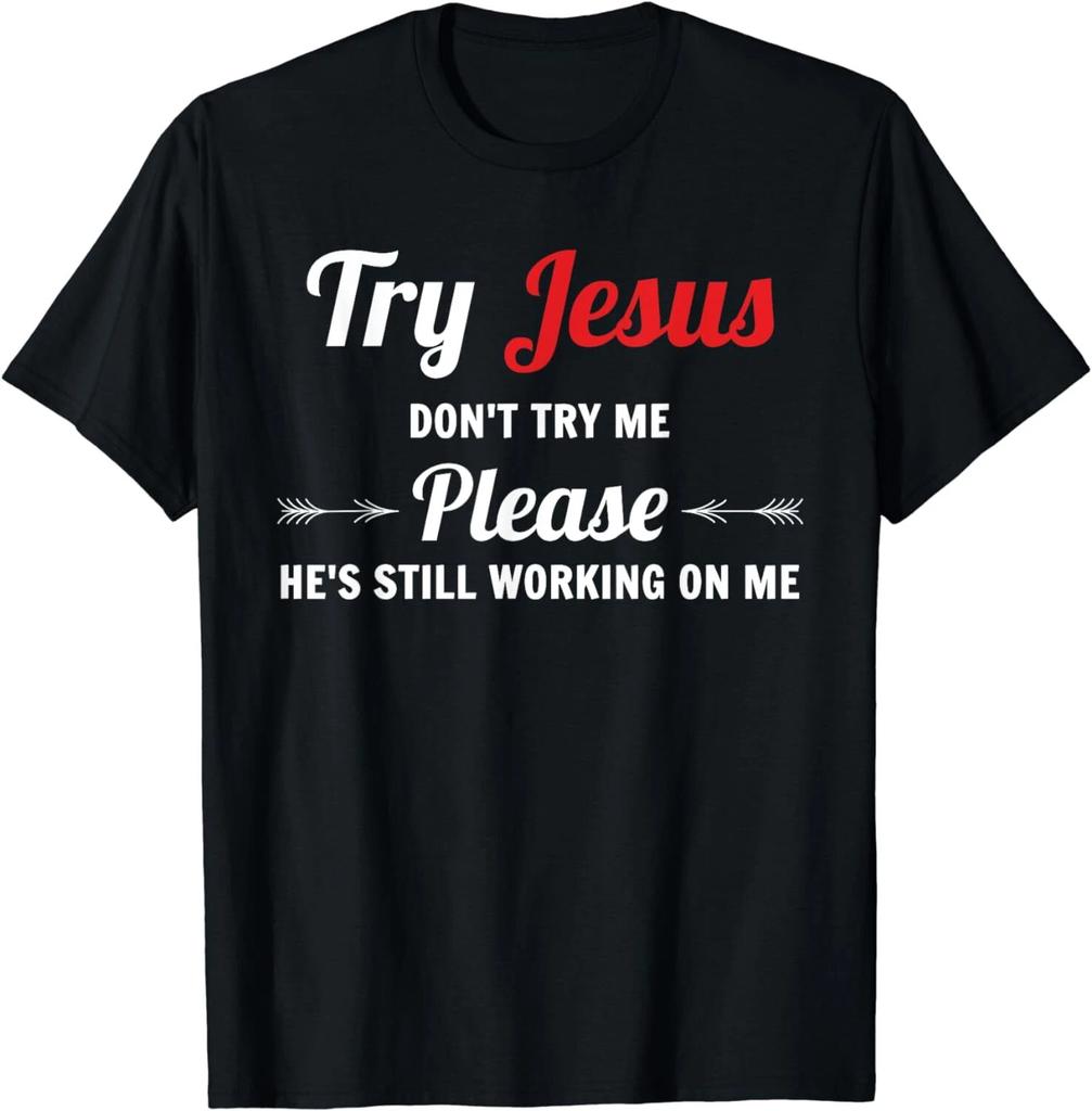 Try Jesus Please Don't Try Me Christian Bible T shirt