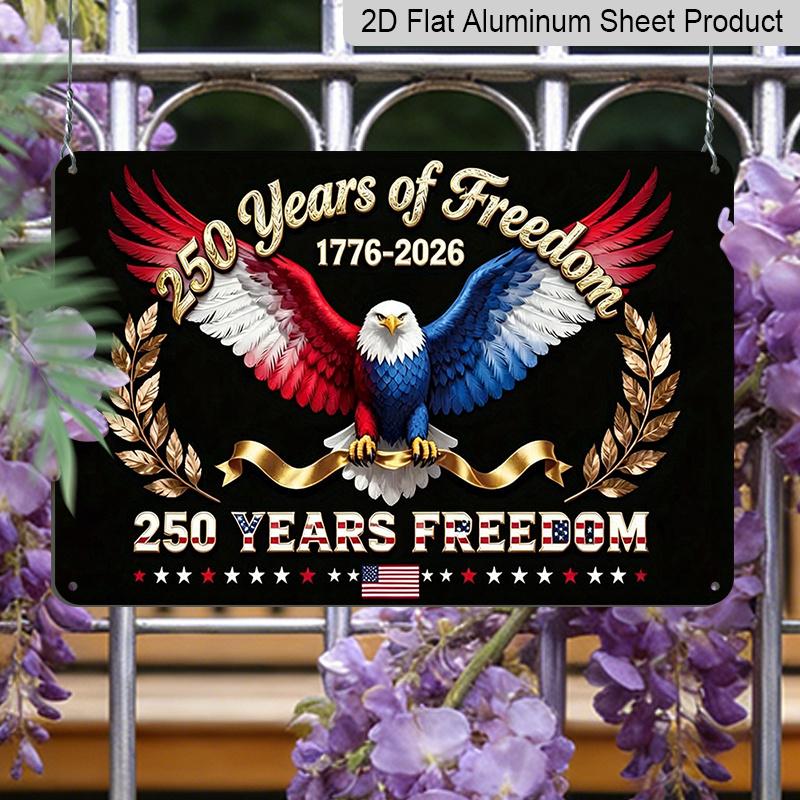 2D Flat, 1pc "250 Years of Freedom 1776-2026" Bald Eagle Aluminium Sign 12x8 Inch - Black Background Patriotic Eagle & US Flag Design, USA 250th