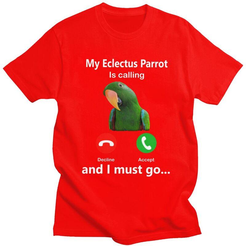 

Male My Eclectus Parrot Is Calling And I Must Go T Shirts ShortSleeve Cotton Tshirts Casual Tees Loose Fit Clothes S