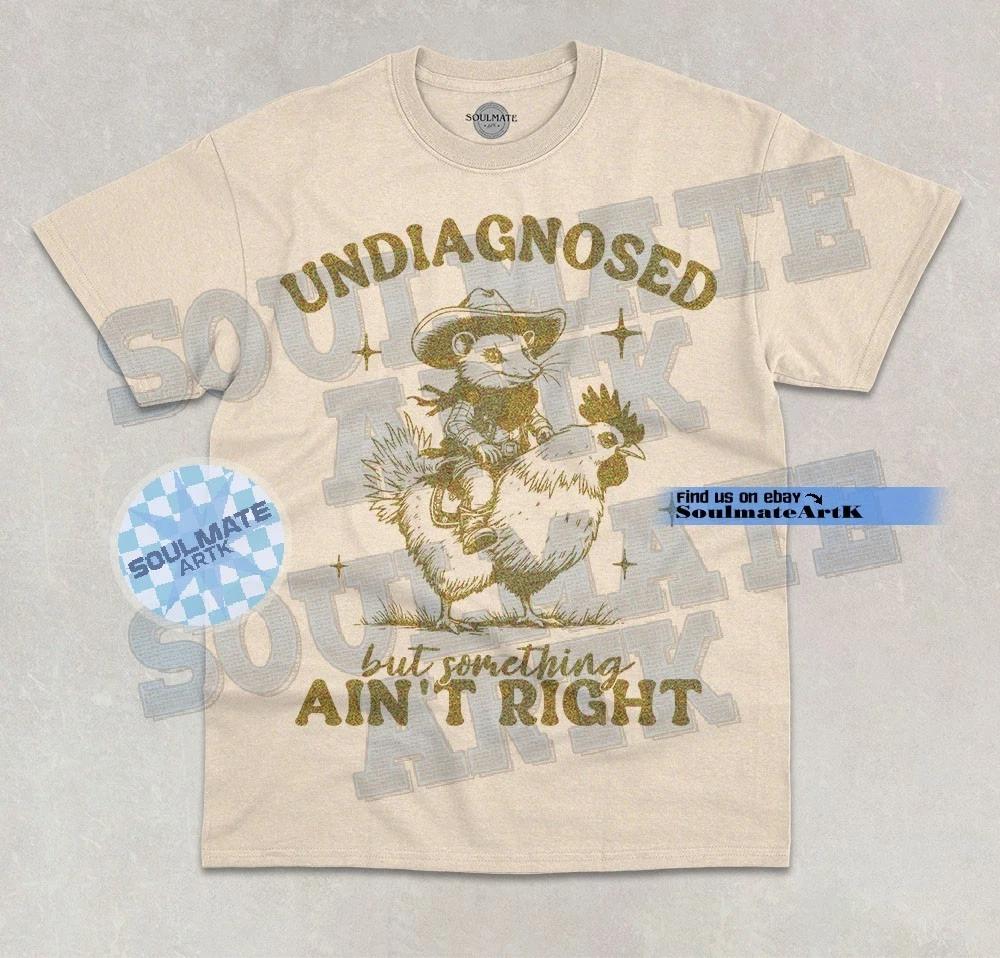 Undiagnosed But Something Ain t Right T- Shirt Funny Chicken Meme Graphic Shirt L