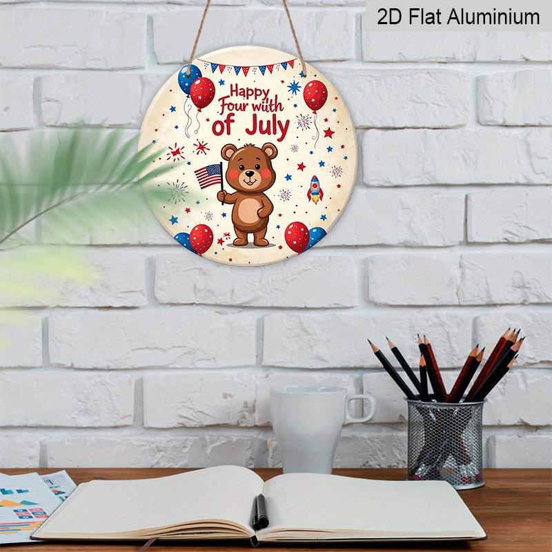 2D Flat, 1pc Round Aluminum Hanging Sign - Happy 4th of July Cute Teddy Bear Metal Wall Art, Patriotic Balloon & Firework Design, Perfect for