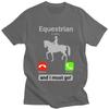Equestrian Is Calling And I Must Go T Shirts for Men 100 Cotton Tees Fathers Day Gift Tshirts Tshirt