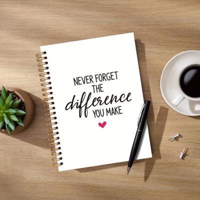 Motivační spirálový zápisník Nikdy nezapomeň na rozdíl, který děláš Inspirativní deník A5
