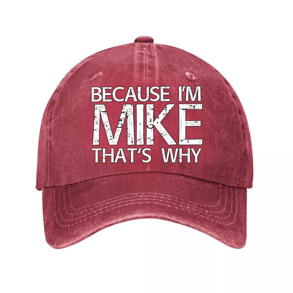 Because Im Mike Thats Why Text Graphic Washed Baseball Cap Outdoor For Womens Unisex FeUnisex