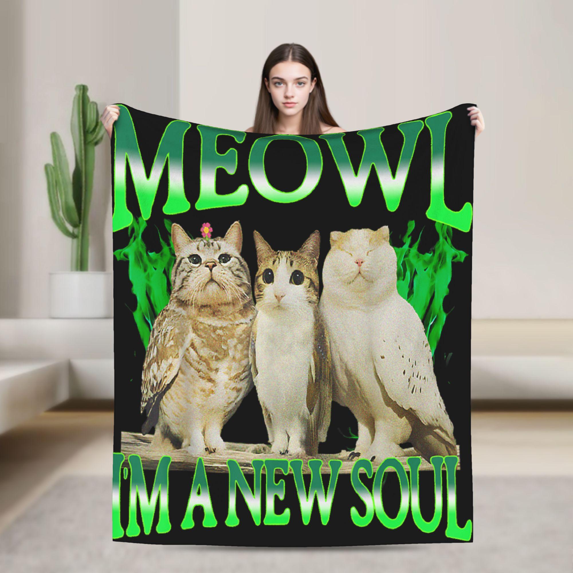 

Meowl Im A New Soul Cat Owl Funny Cat Meme Humor Blanket Quality Super Soft Throw Blanket Winter Children Fluffy Bedspread 75x100cm (30x40inch)