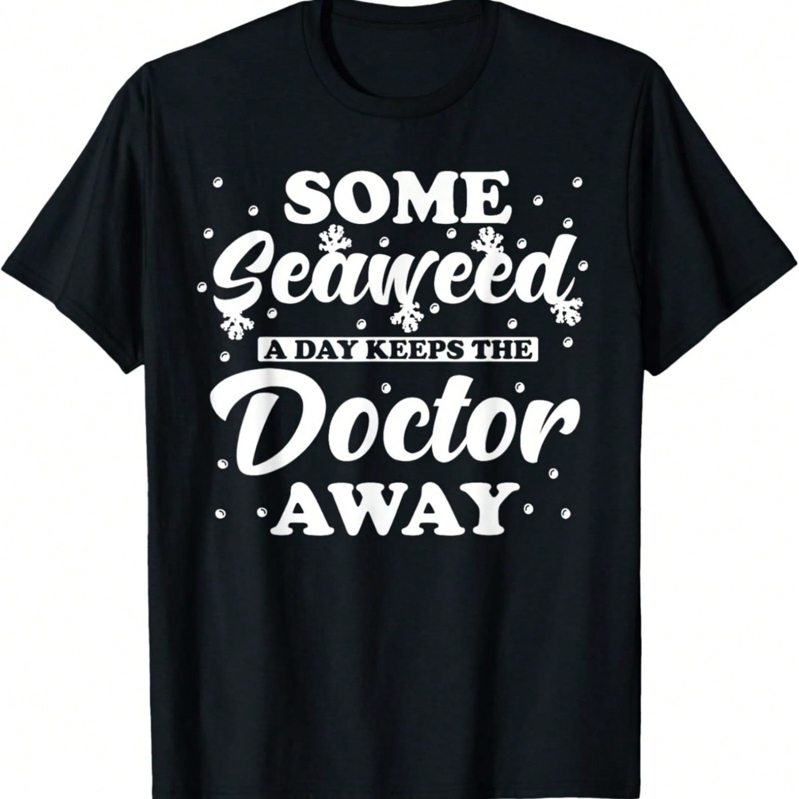 Some Seaweed A Day Keeps The Doctor Away - Seaweed T-Shirt S разноцветный