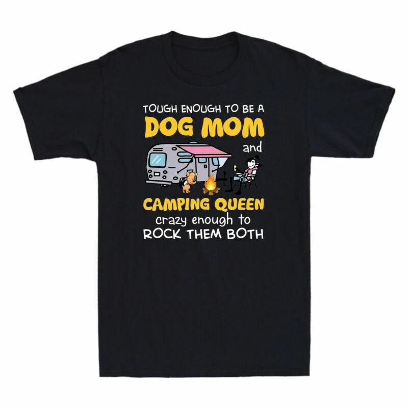 Tough Enough To Be A Dog Mom and Camping Queen Crazy Enough To Rock Them T-Shirt S