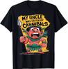 Funny My Uncle Was Eaten By Cannibals Unisex T-Shirt Gift for Fans S-5XL
