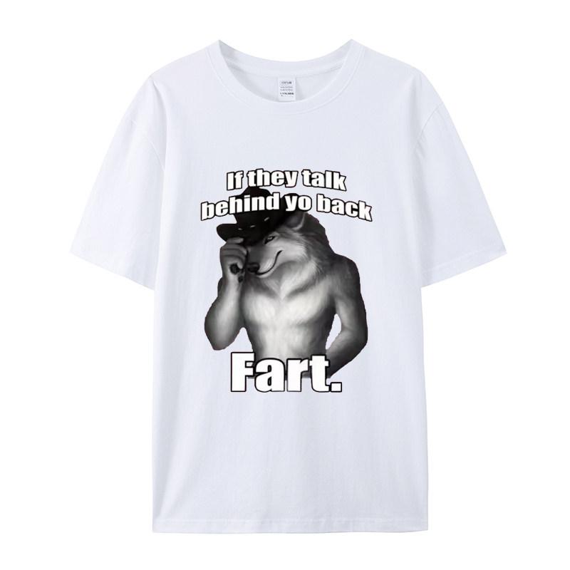 If They Talk Behind Yo Back Fart Wolf Literally Me Shortsleeved Tshirt  Childrens  Adults Fashionable Summer Top