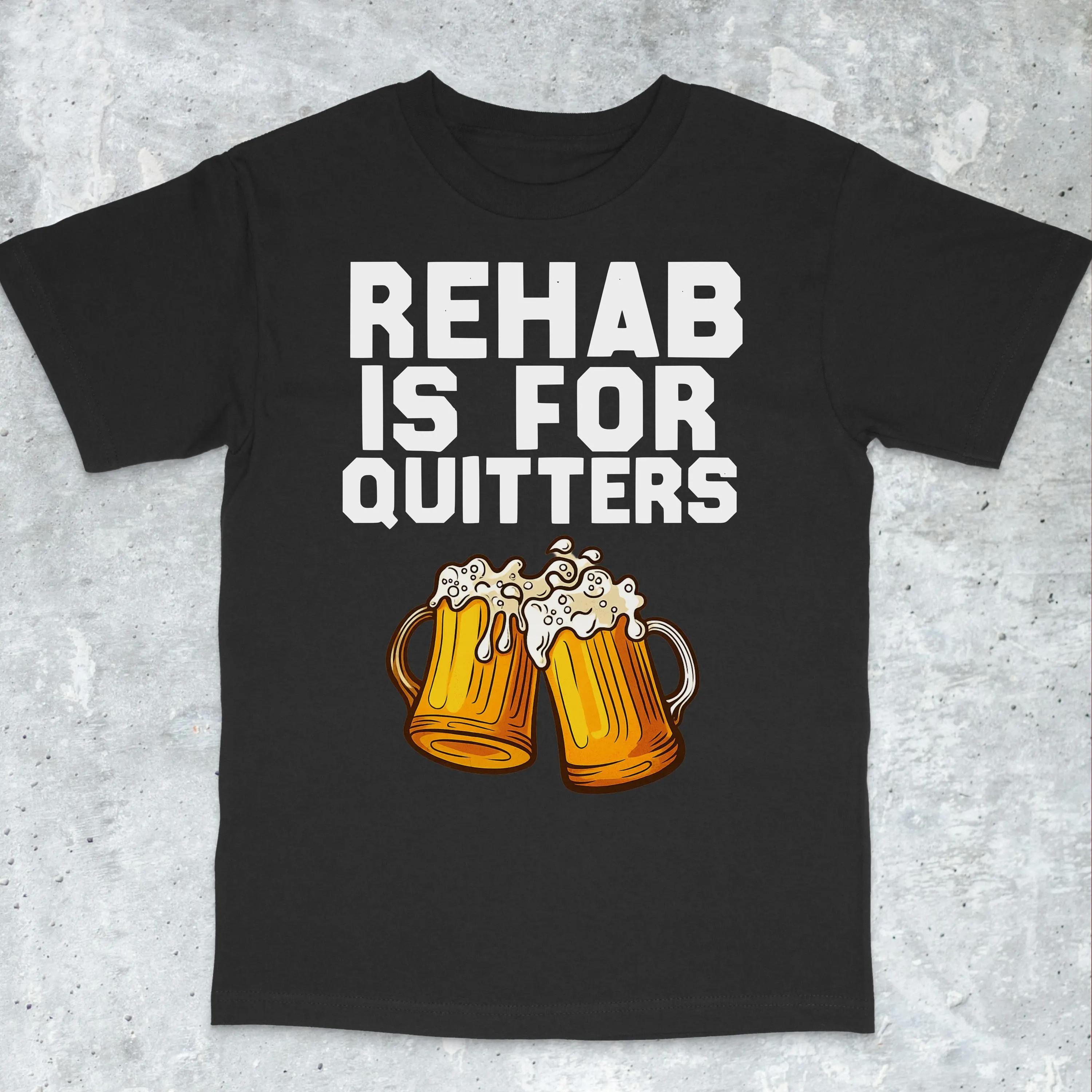 Funny Rehab Is for Quitters Funny Meme Funny Gambling Aggressive Inappropriate Shirt, Ironic Viral Meme T-shirt Men Clothing 4XL