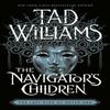 The Navigators Children by Tad Williams Hardback Book 9781473603332
