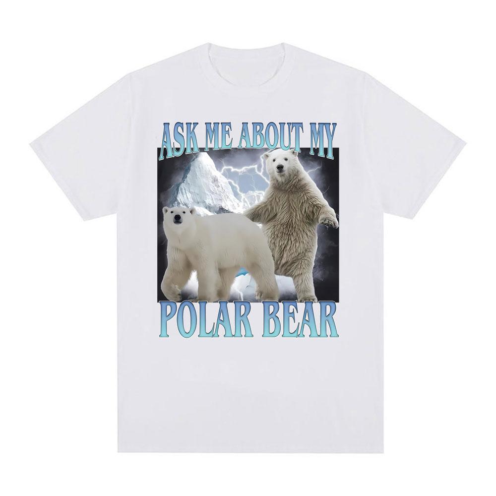 Ask Me about My Polar Bear Funny Polar Bear Tshirt Unisex Women Fashion Classic Tee Shirt Streetwear Summer ONeck Cotton T Shirts