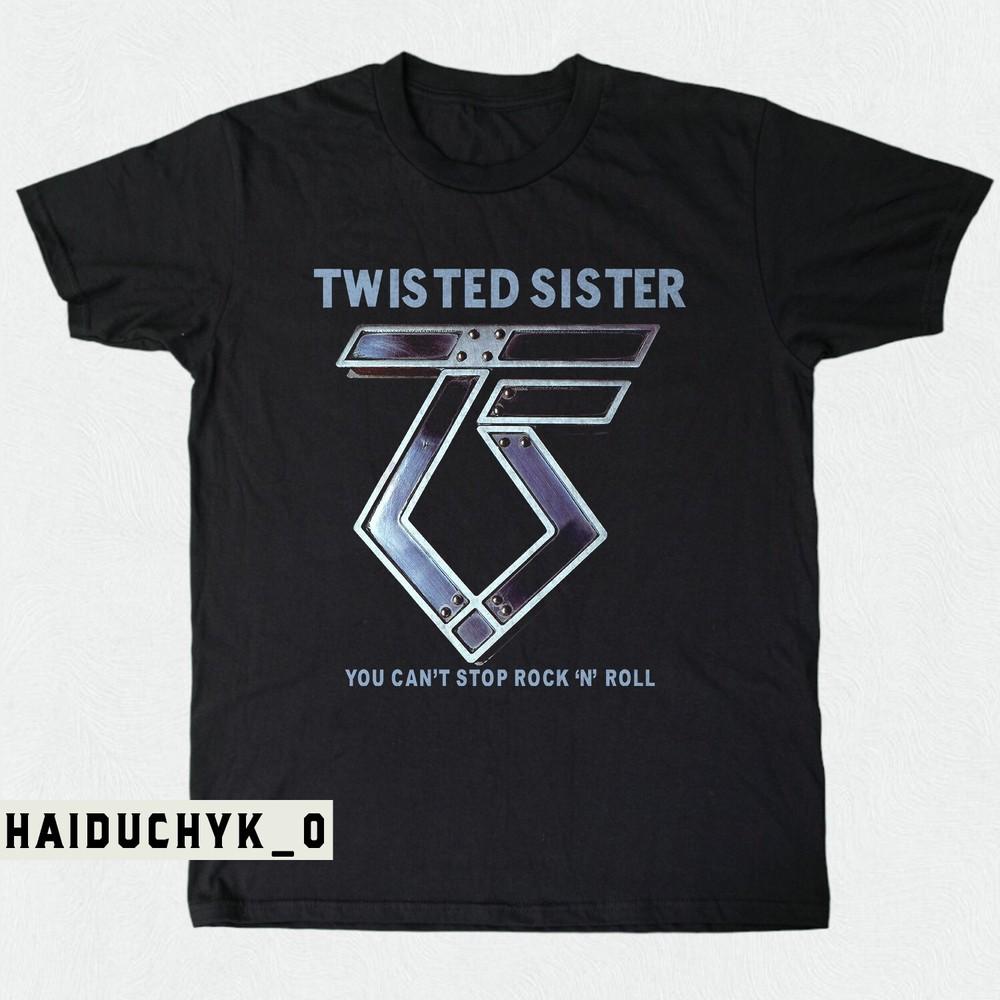 Twisted Sister You Can t Stop Rock  N  Roll Unisex Black T-shirt Size S-5XL Unisex T-Shirt M